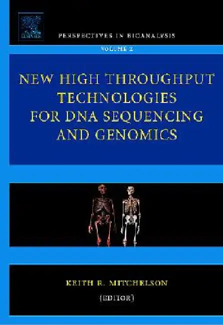 New High Throughput Technologies for DNA Sequencing and Genomics by Keith R. Mitchelson