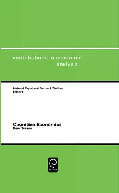 Cognitive Economics: New Trends by Richard Topol, Bernard Walliser