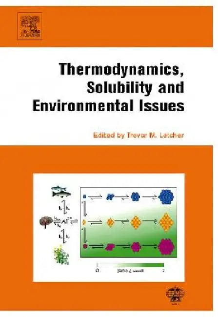 Thermodynamics, Solubility and Environmental Issues by Trevor Letcher