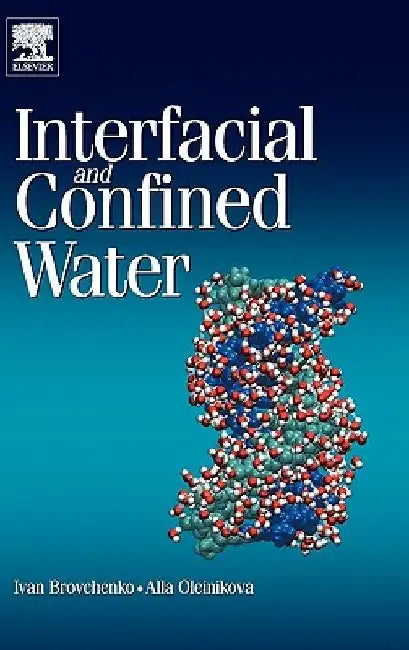 Interfacial and Confined Water by Ivan Brovchenko