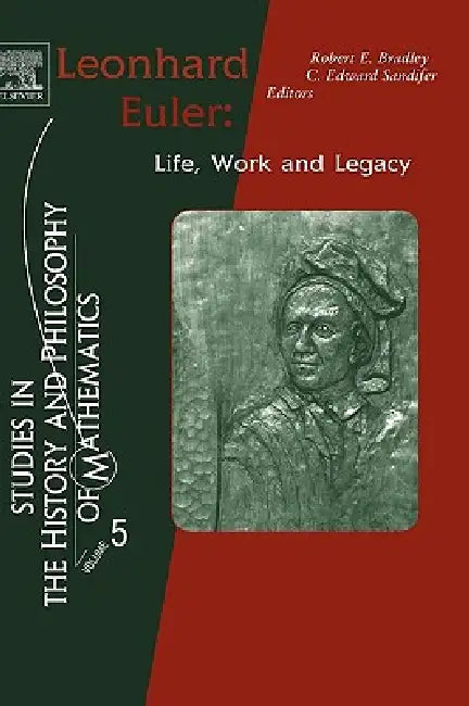 Leonhard Euler: Life, Work and Legacy Volume 5 by Robert E. Bradley, Ed Sandifer
