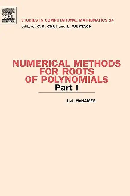 Numerical Methods for Roots of Polynomials - Part I: Volume 14 by J. M. McNamee