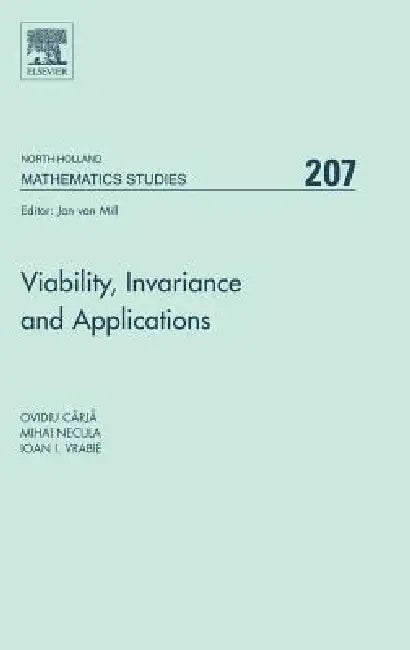 Viability, Invariance and Applications: Volume 207 by Ovidiu Carja, Mihai Necula, Ioan I. Vrabie