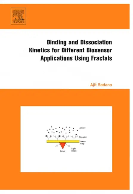 Binding and Dissociation Kinetics for Different Biosensor Applications Using Fractals by Ajit Sadana
