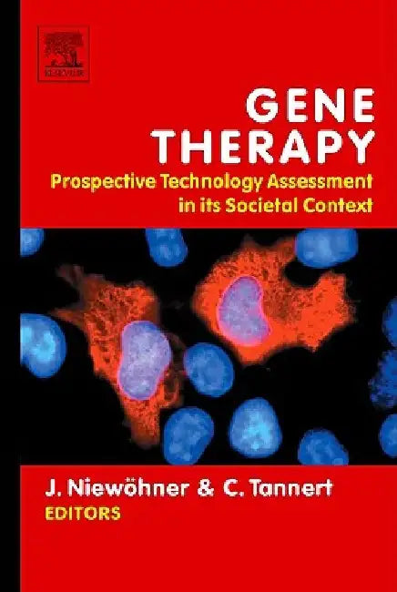 Gene Therapy: Prospective Technology assessment in its societal context by Jörg Niewöhner