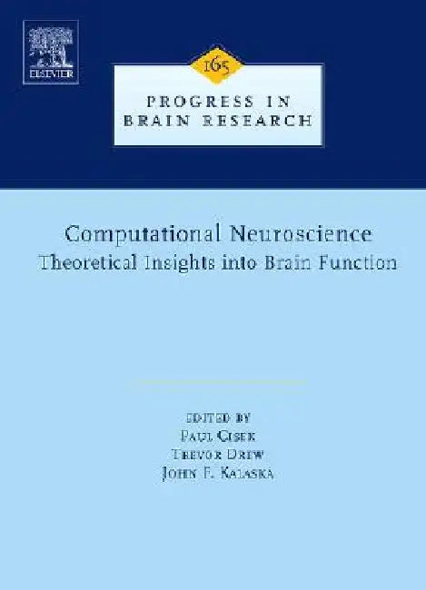 Computational Neuroscience: Theoretical Insights into Brain Function by Paul Cisek