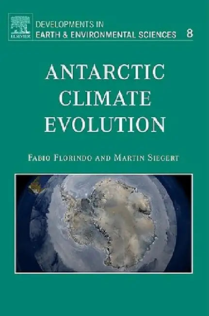 Antarctic Climate Evolution by Fabio Florindo