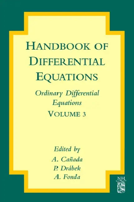 Handbook of Differential Equations: Ordinary Differential Equations: Volume 3 by A. Canada, P. Drabek, A. Fonda
