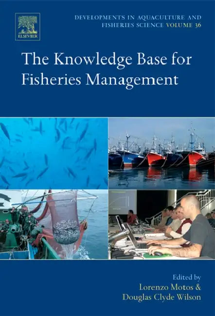 The Knowledge Base for Fisheries Management: Volume 36 by Lorenzo Motos, Douglas Wilson