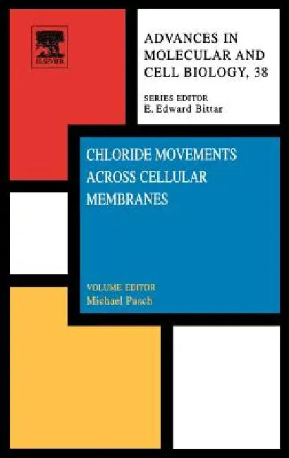Chloride Movements Across Cellular Membranes: Volume 38 by Michael Pusch