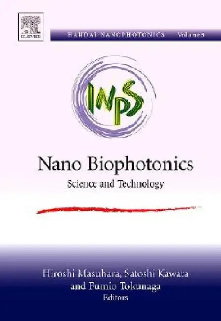 Nano Biophotonics: Science and Technology by Hiroshi Masuhara