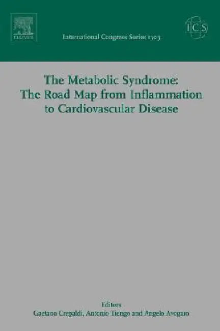 The Metabolic Syndrome: The Road Map from Inflammation to Cardiovascular Disease, ICS 1303: Proceedings of the 9th European Symposium on Metabolism, H by Gaetano Crepaldi, Antonio Tiengo, Angelo Avogaro