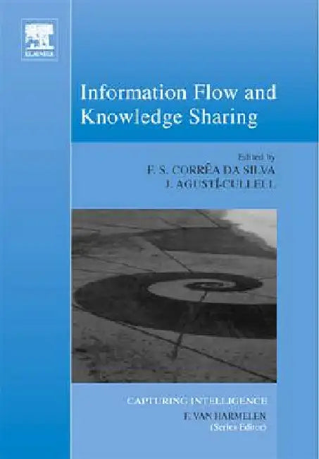 Information Flow and Knowledge Sharing: Volume 2 by Flavio Soares Correa Da Silva, Jaume Agusti-Cullell, Mary E. James