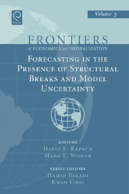 Forecasting in the Presence of Structural Breaks and Model Uncertainty by David E. Rapach, Mark E. Wohar, Hamid Beladi