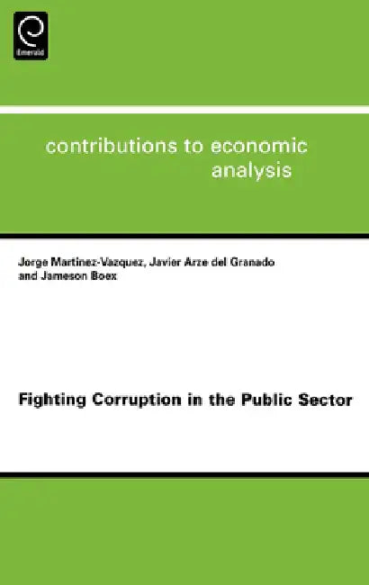 Fighting Corruption in the Public Sector by Jorge Martinez-Vazquez, Jameson Boex, Javier Arze del Granado
