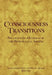 Consciousness Transitions: Phylogenetic, Ontogenetic and Physiological Aspects by Hans Liljenström