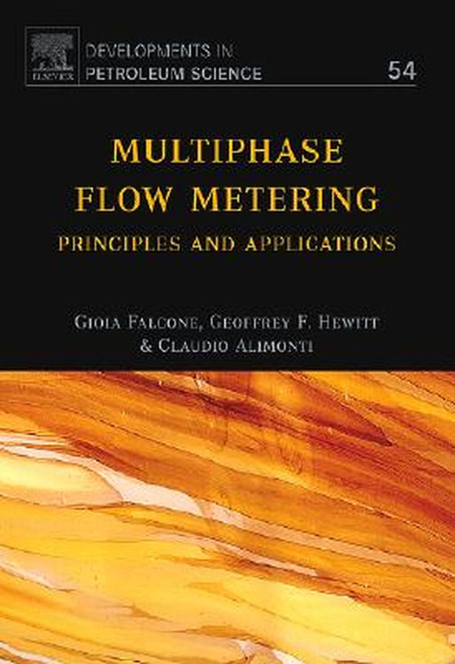 Multiphase Flow Metering: Principles and Applications by Falcone