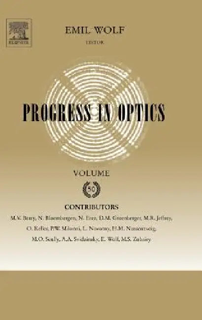 Progress in Optics: Volume 50 by Emil Wolf