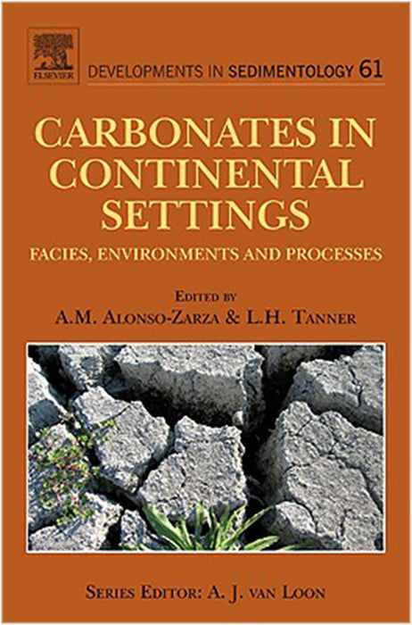 Carbonates In Continental Settings  (Vol. 61)