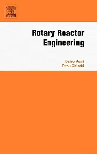 Rotary Reactor Engineering by Daizo Kunii, Tatsu Chisaki