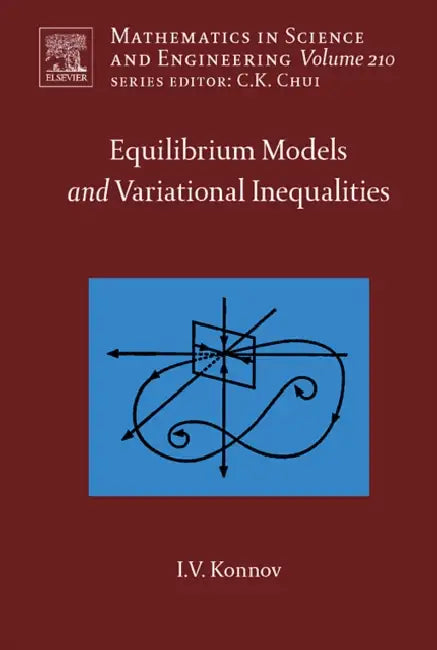 Equilibrium Models and Variational Inequalities: Volume 210 by Igor Konnov