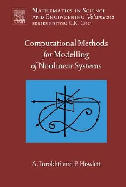 Computational Methods for Modeling of Nonlinear Systems by Anatoli Torokhti and Phil Howlett by Anatoli Torokhti