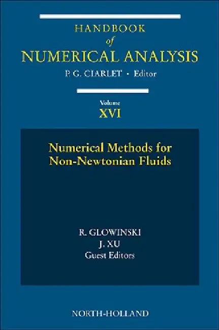 Numerical Methods for Non-Newtonian Fluids: Special Volume by Philippe G. Ciarlet