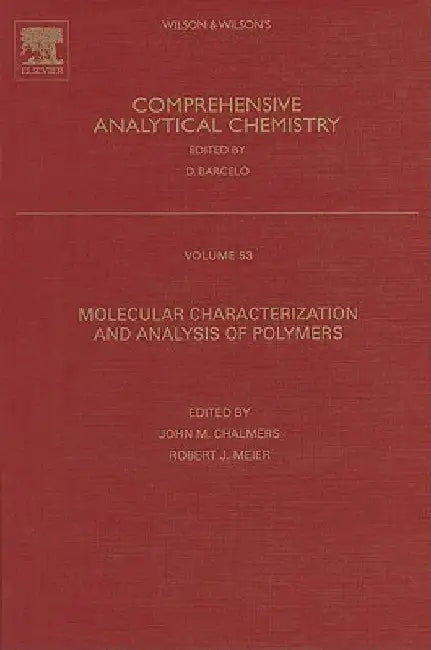 Molecular Characterization and Analysis of Polymers by John M. Chalmers