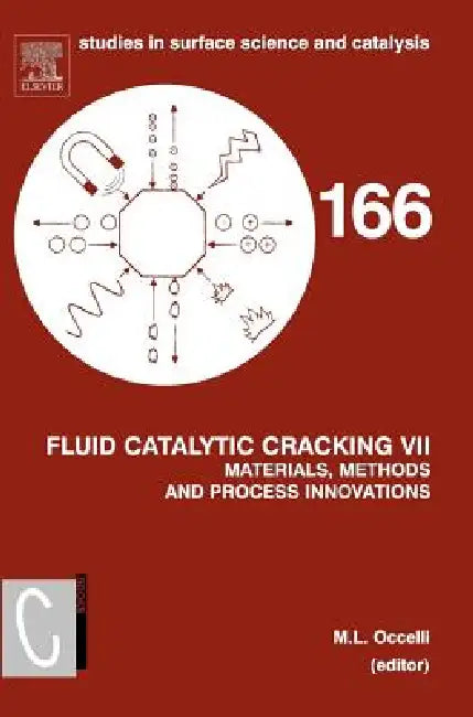 Fluid Catalytic Cracking VII:: Materials, Methods and Process Innovations Volume 166 by Mario L. Occelli