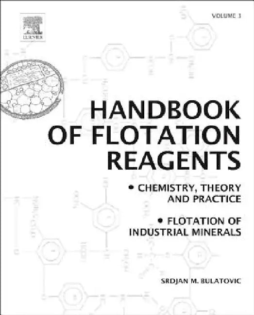 Handbook of Flotation Reagents: Chemistry, Theory and Practice: Flotation of Industrial Minerals by Srdjan M. Bulatovic