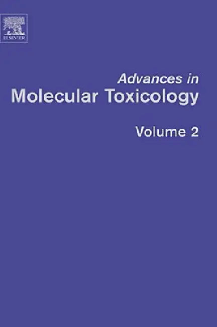 Advances in Molecular Toxicology: Volume 2 by James C. Fishbein