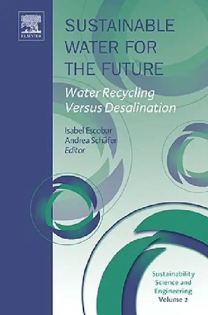 Sustainable Water for the Future: Water Recycling versus Desalination by Isabel C. Escobar