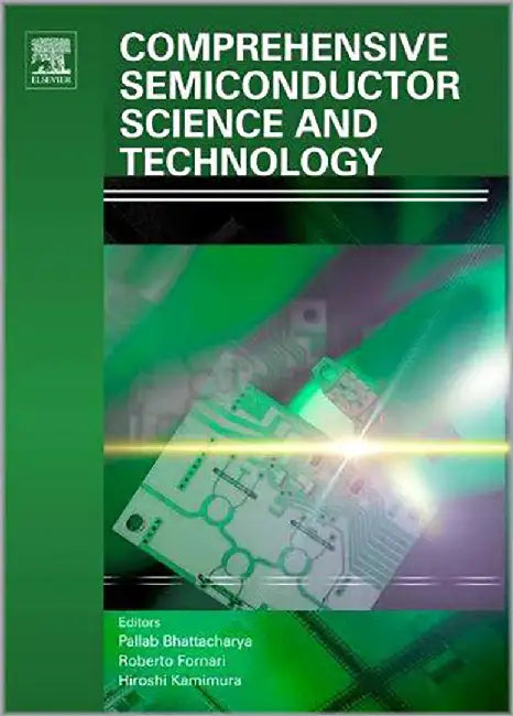 Comprehensive Semiconductor Science And Technology  (6 Vols. Set) by Pallab Bhattacharya, Roberto Fornari, Hiroshi Kamimura