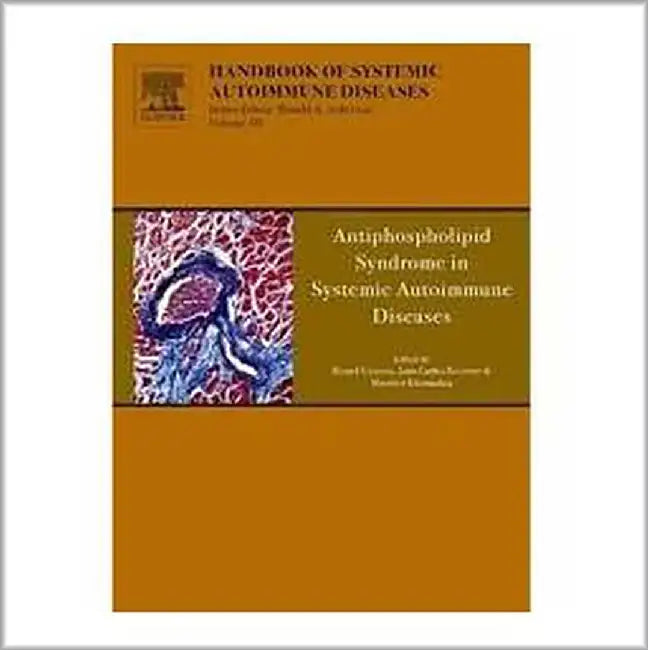 Antiphospholipid Syndrome In Systemic Autoimmune Diseases by Cervera, R. Cervera, Munther A. Khamashta
