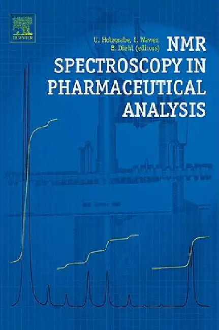 NMR Spectroscopy in Pharmaceutical Analysis by Ulrike Holzgrabe