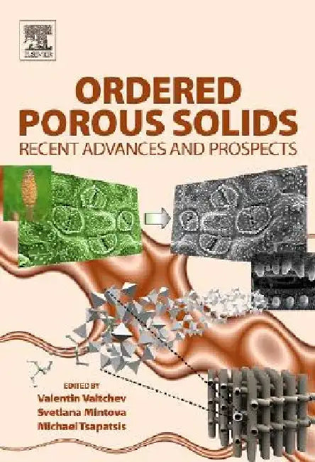 Ordered Porous Solids: Recent Advances and Prospects by Valentin Valtchev