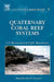 Quaternary Coral Reef Systems: History, development processes and controlling factors by Lucien F. Montaggioni