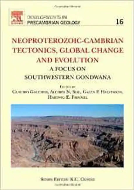 Neoproterozoic-Cambrian Tectonics, Global Change And Evolution: A Focus on South Western Gondwana by Claudio Gaucher, Others