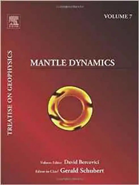 Mantle Dynamics: Treatise on Geophysics by David Bercovici
