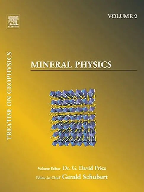 Treatise on Geophysics, Mineral Physics by G. David Price