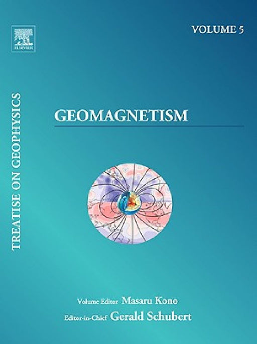 Treatise on Geophysics, Geomagnetism by Masaru Kono