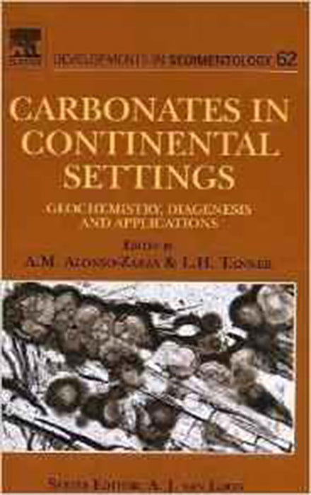 Carbonates In Continental Settings  (Vol. 62)