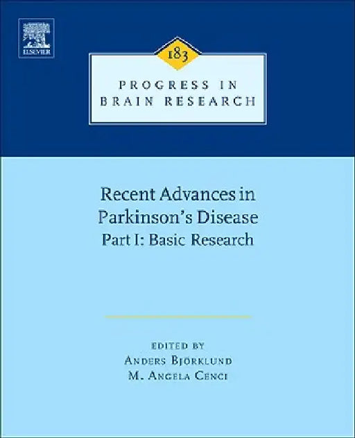 Recent Advances in Parkinsons Disease: Part I: Basic Research by Anders Bjorklund
