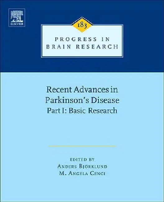 Recent Advances in Parkinsons Disease: Part I: Basic Research by Anders Bjorklund