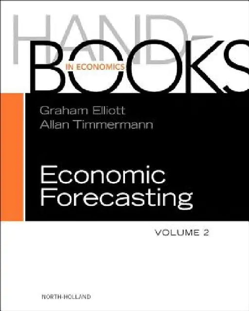 Handbook of Economic Forecasting by Graham Elliott