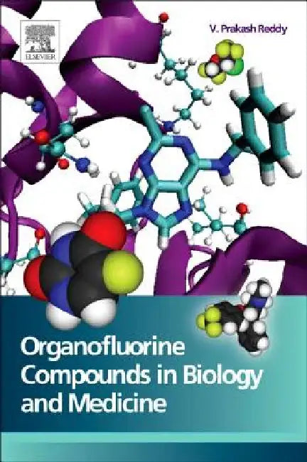 Organofluorine Compounds in Biology and Medicine by V. Prakash Reddy