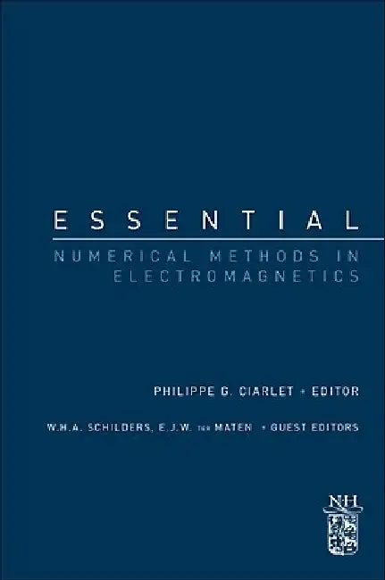 Essential Numerical Methods in Electromagnetics by P. G. Ciarlet