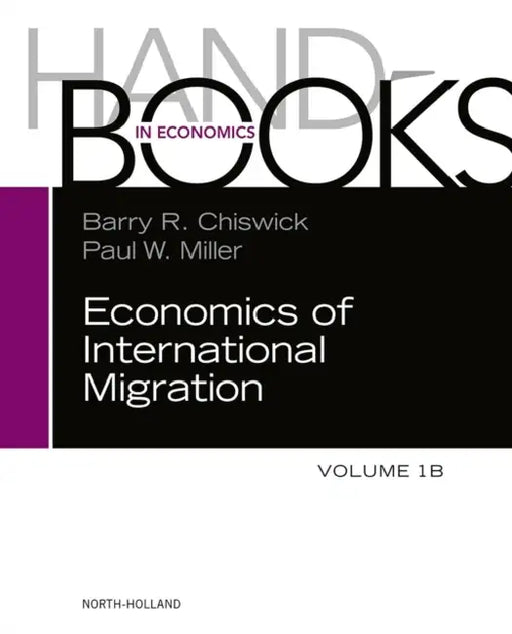 Handbook of the Economics of International Migration: The Impact by Barry Chiswick