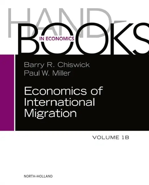 Handbook of the Economics of International Migration: The Impact by Barry Chiswick