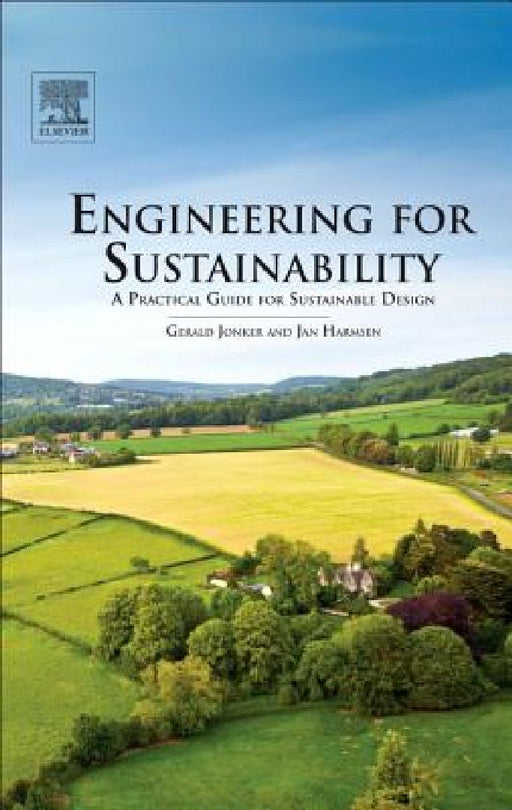 Engineering for Sustainability: A Practical Guide for Sustainable Design by Gerald Jonker